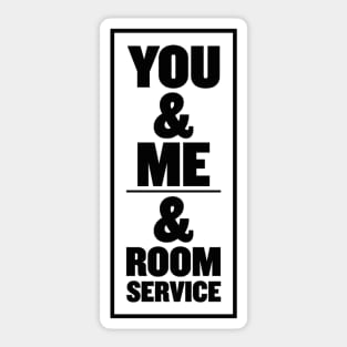 You & Me & Room Service Sticker